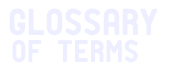Glossary of terms